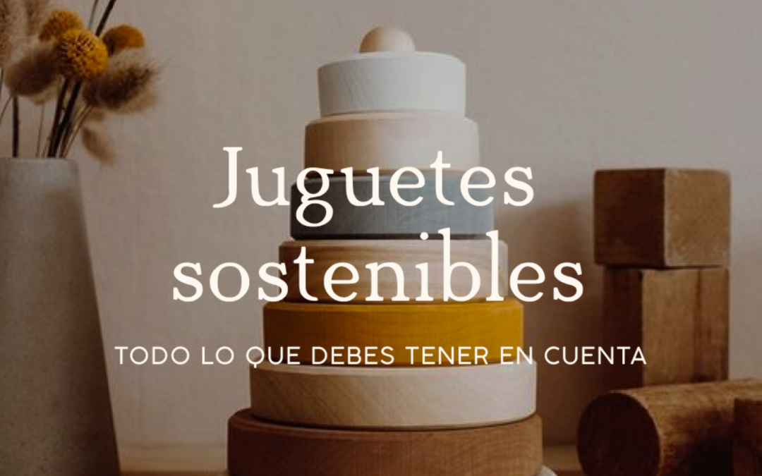Cómo elegir juguetes sostenibles