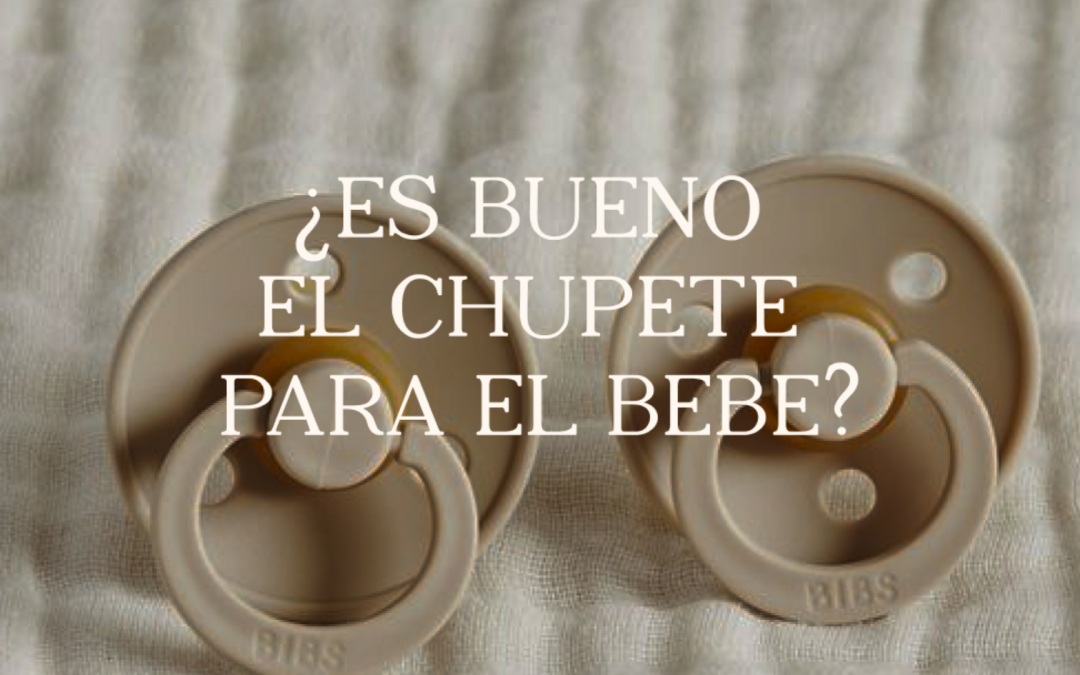 ¿Es bueno el chupete para el bebé?